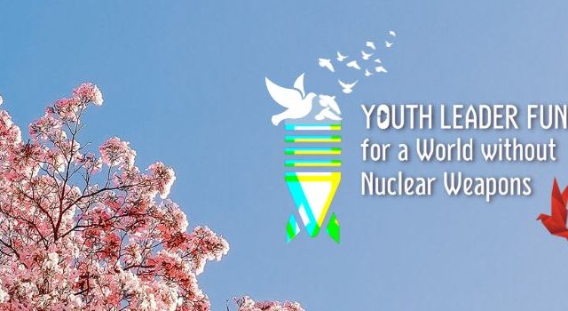 FUNDED TO JAPAN; Apply for this Young, future leaders global training programme for a world free of nuclear weapons