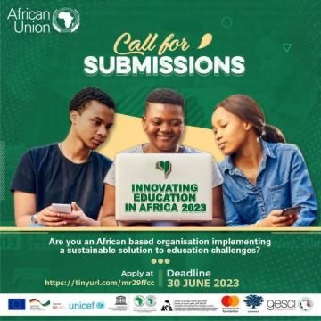 GRANT FUNDING; The African Union Innovating Education in Africa Call for Submissions for 2023(up to USD $100,000 in prizes)