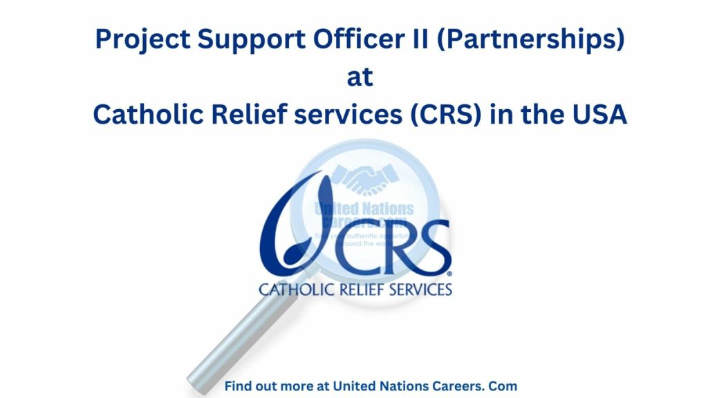 Project Support Officer II (Partnerships) at Catholic Relief services (CRS) in the USA  – 1