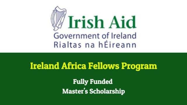 FULLY FUNDED: Ireland Fellows Programme Africa 2024 – 2025 is now open!