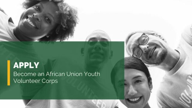 APPLY NOW: African Union Youth Volunteer Corps (AU-YVC) is calling for applications