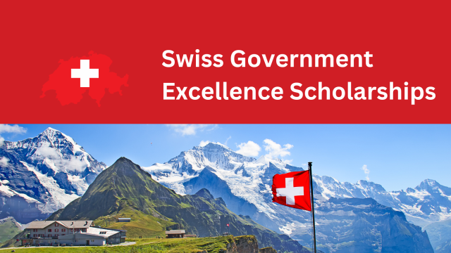 FULLY FUNDED : Apply for the 2024 Swiss Government Excellence Scholarships