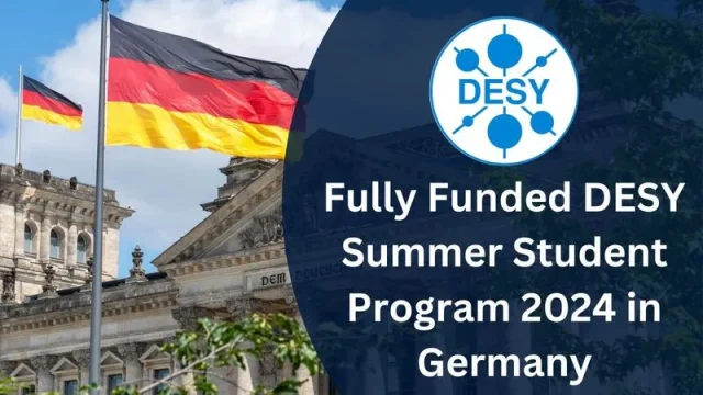 FULLY FUNDED TO GERMANY : Check out the DESY Summer Student Program 2024