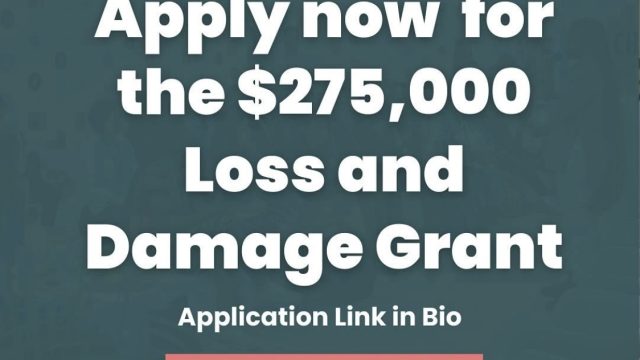 APPLY NOW; The long-awaited $275,000 Loss and Damage grant is open for applications