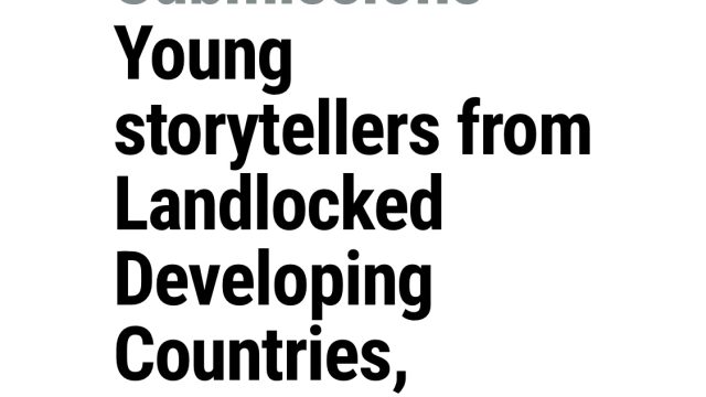 FULLY FUNDED TO KIGALI, RWANDA: Storytellers from landlocked countries are invited to apply for this UN Conference on Landlocked countries