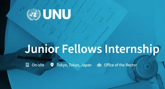 Paid Internship : Apply for the United Nations University Junior Fellows Internship ,with a funded trip to japan