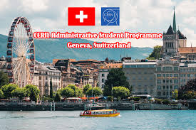 Fully Funded Internship to Switzerland : Apply for this CERN Administrative Student Program 2024