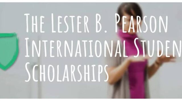 FULLY FUNDED TO CANADA: Apply for the Lester B. Pearson International Scholarship at the University of Toronto 2025