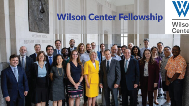 FULLY FUNDED TO USA : Check out the Woodrow Wilson International Center for Scholars fellowship