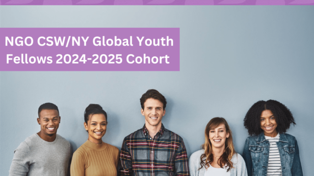 Apply for the NGO CSW/NY Global Youth Fellows program 2024-2025