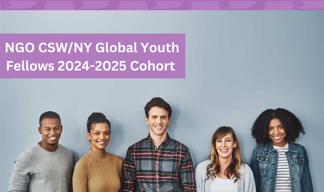 Apply for the NGO CSW/NY Global Youth Fellows program 20242025 Opportunity Tracker