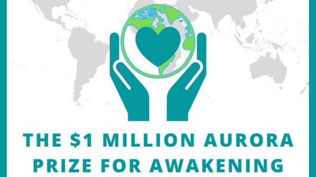 Nominations are open for the Aurora Prize for Awakening Humanity 2025 | Cash Awards 