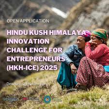 With prizes ranging from USD 5,000 to 25,000 : Apply for the Hindu Kush Himalaya Innovation Challenge for Entrepreneurs (HKH-ICE)  