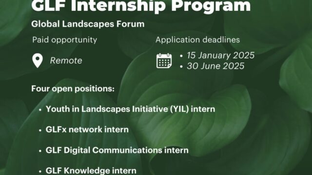 PAID REMOTE INTERNSHIPS: Global Landscapes Forum is offering paid remote internships in several positions – apply now