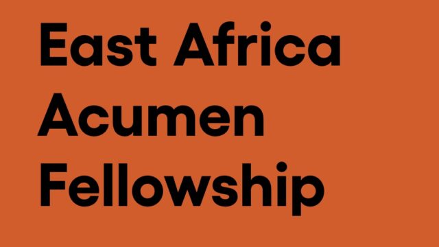 FULLY FUNDED: Apply for the Acumen East Africa Fellows Program 2025 for young East African changemakers