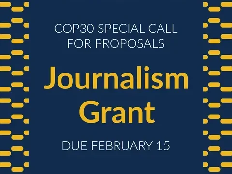 COP30 SPECIAL GRANTS: Apply for the Pulitzer Center Journalism grant for young journalists world wide