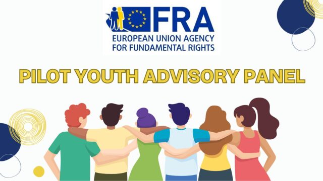 Join the EU Fundamental Rights Agency’s pilot Youth Advisory Panel for Young change-makers