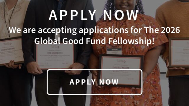 FUNDING: Apply for the Global Good Fund 2026 Fellowships for Young young entrepreneurs