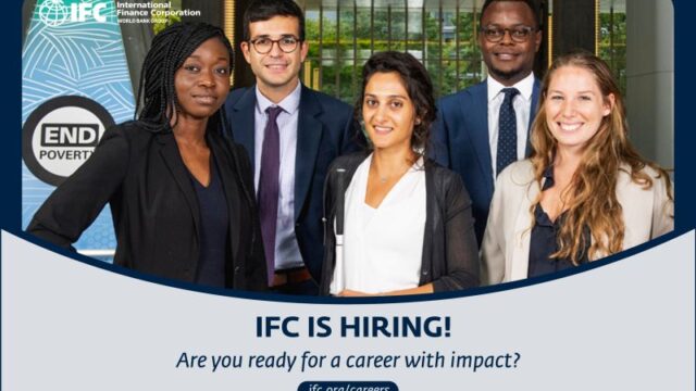 Job Opportunities : IFC — a member of the World Bank Group is hiring in 5 positions – Check them out