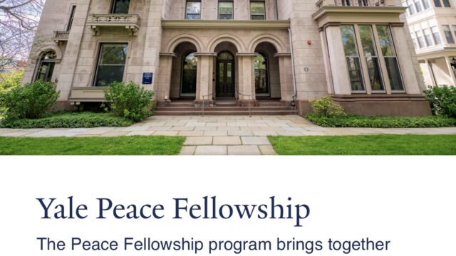 FULLY FUNDED: Apply for the YALE Peace Fellowship 2026 for young leaders and changemakers from anywhere in the world