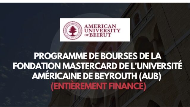 FULLY FUNDED:Apply for the  Mastercard Foundation Scholarship Program – American University of Beirut (AUB) 2025/2026