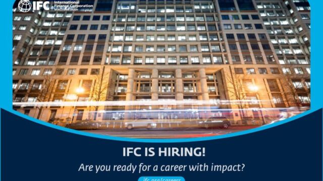 Job Opportunities : IFC, a member of the World Bank Group is hiring in 3 positions , check them out