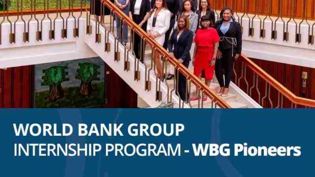 Apply for the World Bank Group’s premier internship program – WBG Pioneers