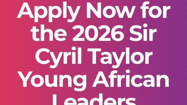 FULLY FUNDED: Apply For The 2026 Sir Cyril Taylor Young African Leaders Program (CTCF)