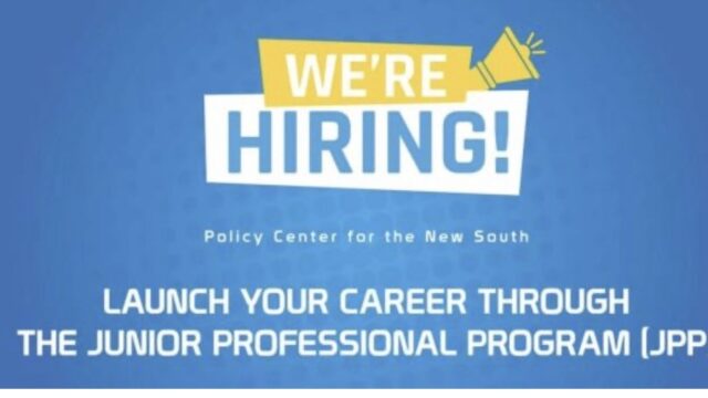 JOB OPPORTUNITY : Apply For The Junior Professional Program (JPP) at the Policy Center for the New South (PCNS)