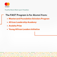 FUNDING :Apply for the Mastercard Foundation Fund for Alumni Start-ups in Transition (FAST) Program 2026