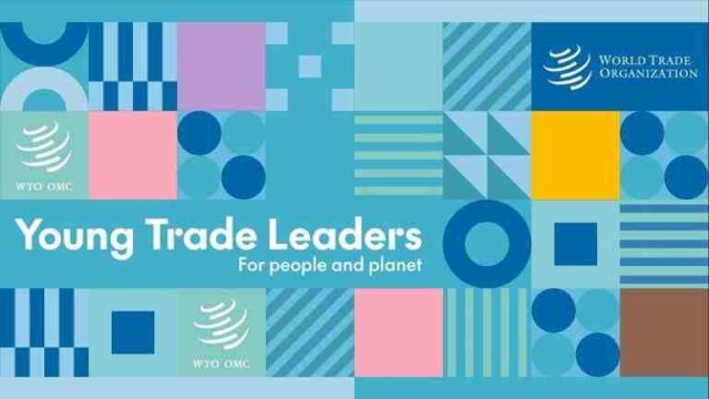 FUNDED : Apply for the WTO Young Trade Leaders Programme 2026
