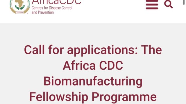 FULLY FUNDED: Apply For The Africa CDC Biomanufacturing Fellowship Programme 2025