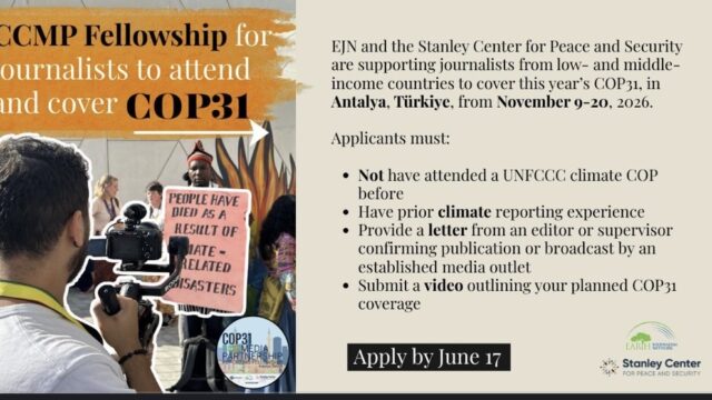 FULLY FUNDED TO COP31, TÜRKIYE: Apply for the Earth Journalism’s 2025 COP31 Reporting Fellowship for young storytellers and journalists