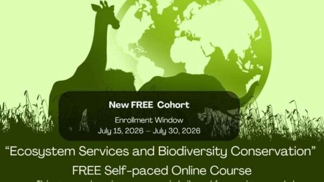 Free Online Course : Enroll now for the Ecosystem Services & Biodiversity Conservation – Cohort 3