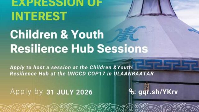 Call for Expressions of Interest: Host a Session at the Children & Youth Resilience Hub During UNCCD COP17