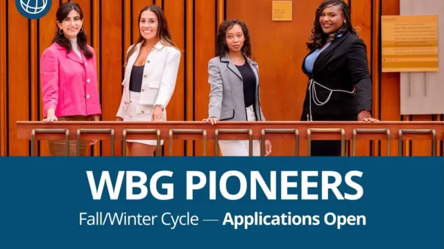PAID INTERNSHIP : Apply for the World Bank Group Pioneers Program 2026  Fall/Winter 2026 Cycle –  for Students