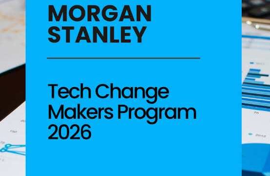Applications are open for the Morgan Stanley’s 2027 Tech Change Makers Program 