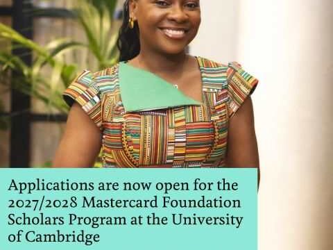 FULLY FUNDED : Apply for the Mastercard Foundation Scholars Program at the University of Cambridge 2027/28