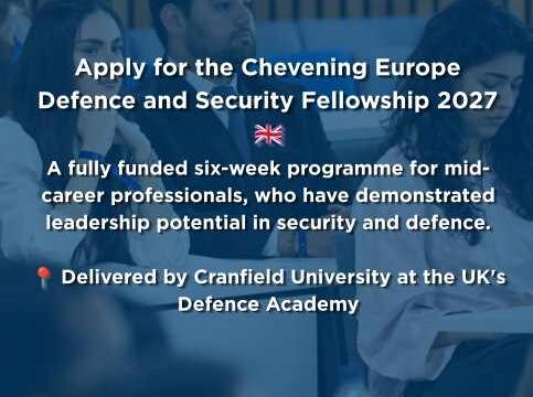 FULLY FUNDED : Apply for the Chevening Europe Defence and Security Fellowship 2027