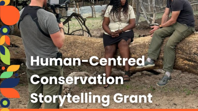 Human-Centred Conservation Storytelling Grant 2026 – Up to USD 12,000 for Conservation Storytellers