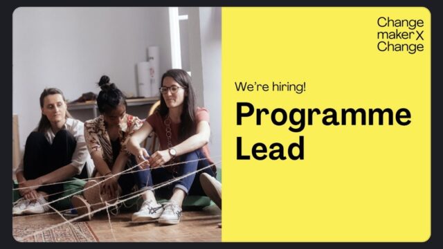 JOB OPPORTUNITY: ChangemakerXchange is hiring a Programmes Lead in Berlin, Germany