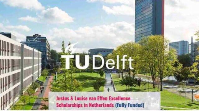 FULLY FUNDED : Apply for the Justus & Louise van Effen Excellence Scholarship 2027 in Netherlands