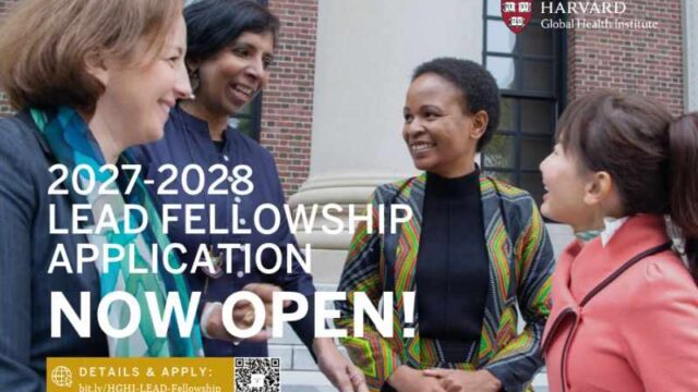Call For Applications : Harvard LEAD Fellowship for Promoting Women in Global Health 2027–2028